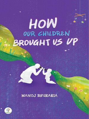 cover image of How Our Children Brought Us Up